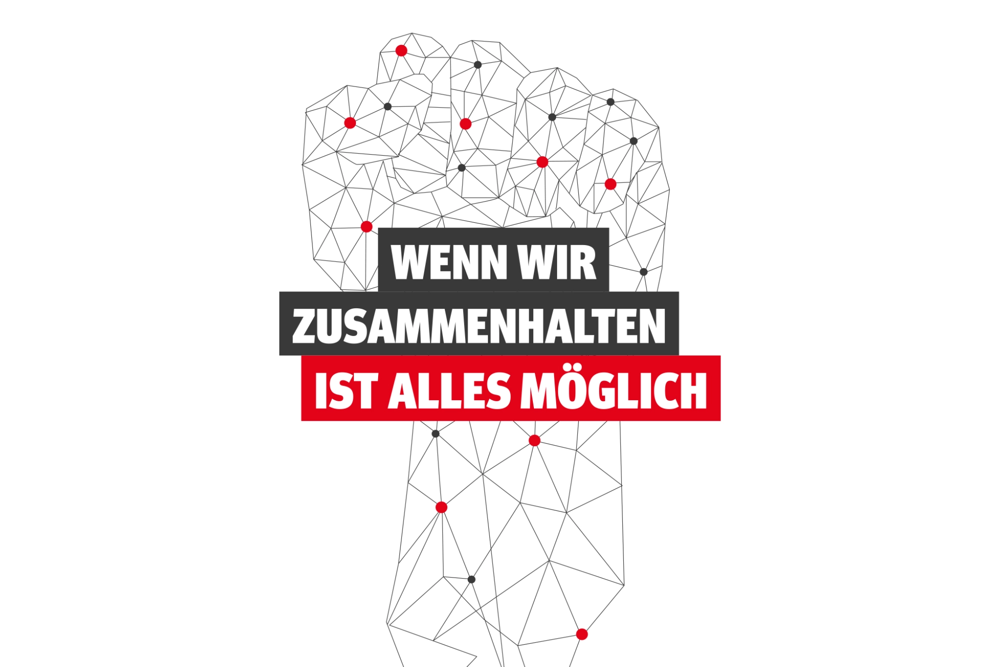 Wenn wir zusammenhalten, ist alles möglich